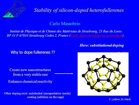 Stability of silicon-doped heterofullerenes Carlo Massobrio Institut de Physique et de Chimie des Matériaux de Strasbourg, 23 Rue du Loess BP 43 F-67034.