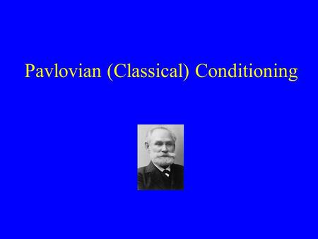 Pavlovian (Classical) Conditioning. Example: “Bell” and Food CS US URCR Later Trials CS US UR First Few Trials Time CS = bell US = food UR = salivation.