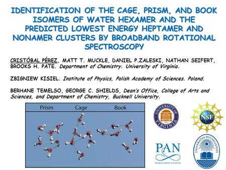 IDENTIFICATION OF THE CAGE, PRISM, AND BOOK ISOMERS OF WATER HEXAMER AND THE PREDICTED LOWEST ENERGY HEPTAMER AND NONAMER CLUSTERS BY BROADBAND ROTATIONAL.