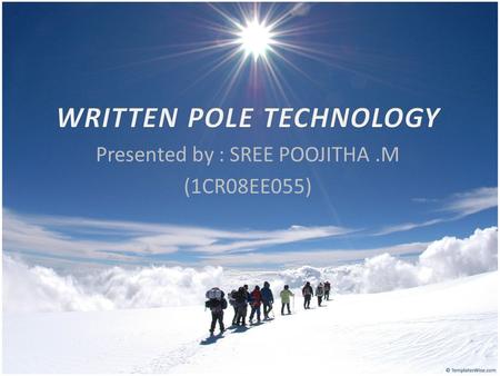 WRITTEN POLE TECHNOLOGY