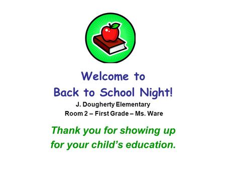 Welcome to Back to School Night!