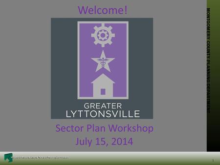 MONTGOMERY COUNTY PLANNING DEPARTMENT Maryland-National Capital Park and Planning Commission MONTGOMERY COUNTY PLANNING DEPARTMENT Maryland-National Capital.