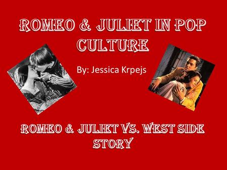 By: Jessica Krpejs. West Side Story was a movie created in 1961 to illustrate a modern day version of the Tragedy of Romeo and Juliet. Although there.