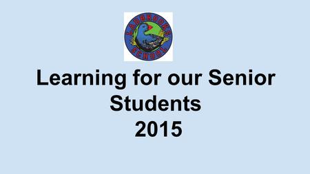 Learning for our Senior Students 2015. Admin ●Acknowledgement ●Purpose of the meeting tonight ●What is ‘true’ consultation ●The ‘pit’ of learning.