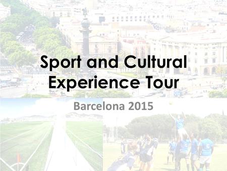 Sport and Cultural Experience Tour Barcelona 2015.