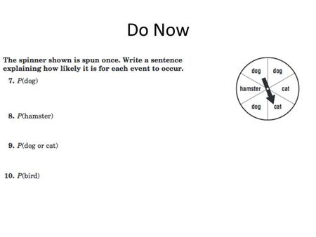 Do Now. 6/5/2014 12-1 C Sample Spaces Example 1 While on vacation, Carlos can go snorkeling, boating, and paragliding. In how many ways can Carlos do.