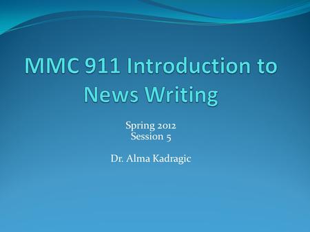 Spring 2012 Session 5 Dr. Alma Kadragic. Tonight’s program Invitation from Dr. Swapna Koshy Tomorrow night ticket Discuss Campus.