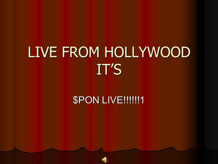 LIVE FROM HOLLYWOOD IT’S $PON LIVE!!!!!!1 LADYS AND GENTELMAN PLEASE GIVE IT UP FOR $PON!!!!