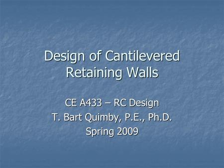 Design of Cantilevered Retaining Walls