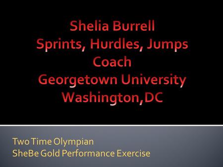 Two Time Olympian SheBe Gold Performance Exercise.