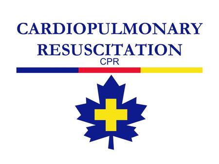 CARDIOPULMONARY RESUSCITATION