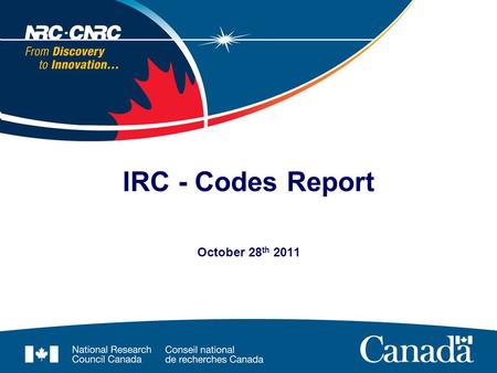 October 28 th 2011 IRC - Codes Report. 2 Codes Update Outline –Code Development Update –Project Updates Policy-Related Activities (Executive Committee)