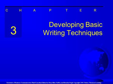 Essentials of Business Communication Third Canadian Edition by Mary Ellen Guffey and Brendan Nagle Copyright 2000 Nelson Thomson Learning Developing Basic.