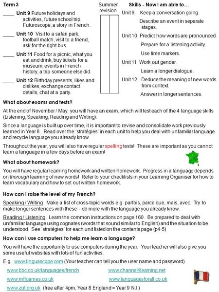 Term 3 ____ Unit 9 Future holidays and activities, future school trip, Futuroscope, a story in French. ____ Unit 10 Visit to a safari park, football match,