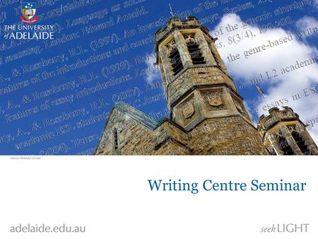 Writing Centre Seminar. Dr Jillian Schedneck Writing Centre Meeting the University’s Expectations for Study.