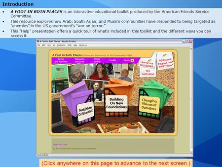 Introduction A FOOT IN BOTH PLACES is an interactive educational toolkit produced by the American Friends Service Committee. This resource explores how.