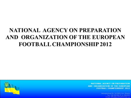 Saksaganskogo Str. 1a 01601, Kyiv Ukraine Тел. +38 044 206 15 11, 2061533   NATIONAL AGENCY ON PREPARATION AND ORGANIZATION.