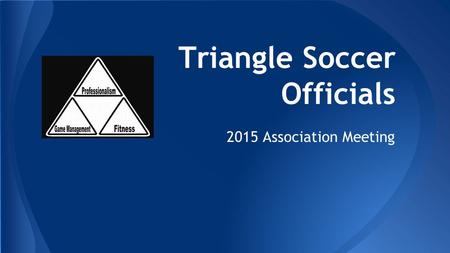 Triangle Soccer Officials 2015 Association Meeting.