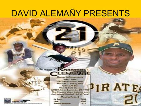 DAVID ALEMAÑY PRESENTS. Roberto Clemente Walker The Greatest 21.