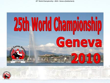 I NTRODUCTION After the appreciated European Championship in 2006 The Swiss Federation of Mounted Games would be extremely happy to organize the 25th.