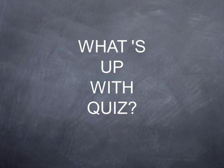 WHAT 'S UP WITH QUIZ?. 2011 Quiz Rulebook and Organizer’s Guide.