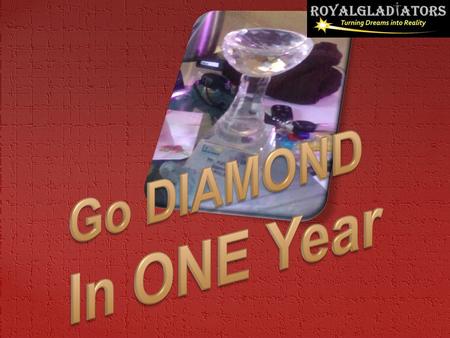 Go DIAMOND In ONE Year.