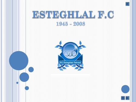 Esteghlal (in Persian, meaning 'Independence') (formerly known as Taj, meaning 'Crown') is a football club in Iran. It is one of the most famous football.