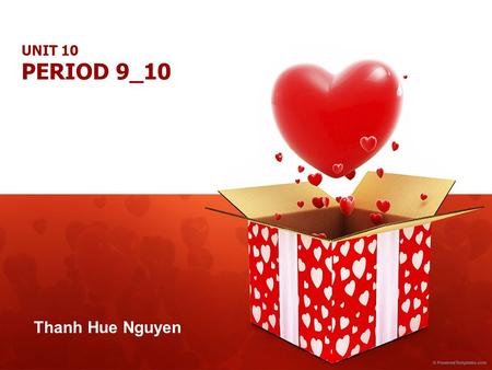 UNIT 10 PERIOD 9_10 Thanh Hue Nguyen. CONTENTS  Things that really annoy me Pre_task While_task Post_task  Telephoning Pre_task While_task Post_task.