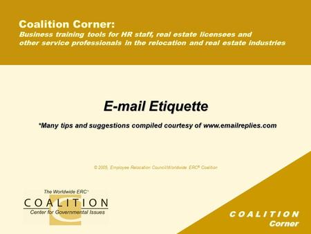 C O A L I T I O N Corner Coalition Corner: Business training tools for HR staff, real estate licensees and other service professionals in the relocation.