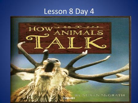 Lesson 8 Day 4 T260-261. Question of the Day Have you ever misunderstood a message from someone? Has anyone ever misunderstood a message from you? What.