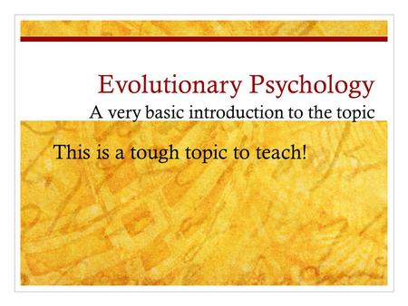 Evolutionary Psychology