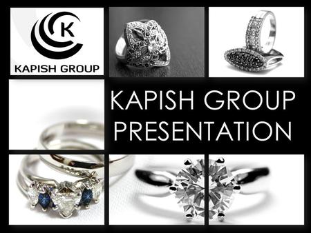 KAPISH GROUP PRESENTATION Your Subtitle Goes Here.