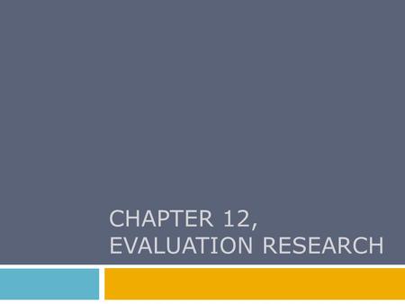 CHAPTER 12, evaluation research