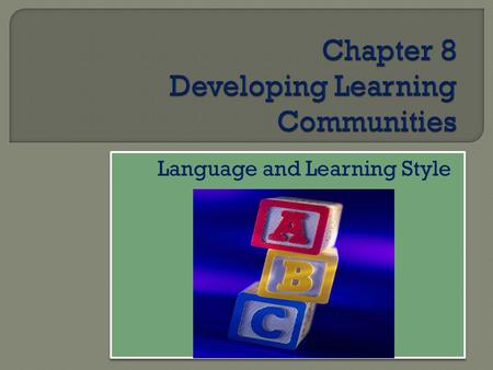 Chapter 8 Developing Learning Communities