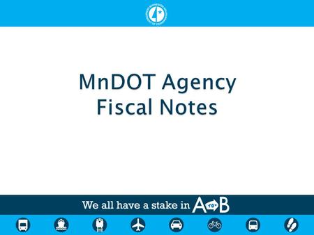  Basically, puts a “price tag” on proposed legislation  A fiscal note estimates: ◦ Costs and savings and ◦ Revenue gains or losses that ◦ Result from.