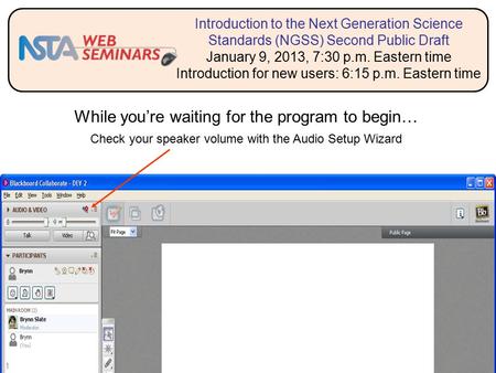 1 Check your speaker volume While you’re waiting for the program to begin… Check your speaker volume with the Audio Setup Wizard Introduction to the Next.