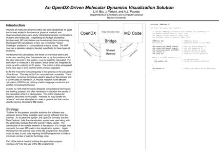 An OpenDX-Driven Molecular Dynamics Visualization Solution L.N. Bui, J. Wright, and A.J. Pounds Departments of Chemistry and Computer Science Mercer University.