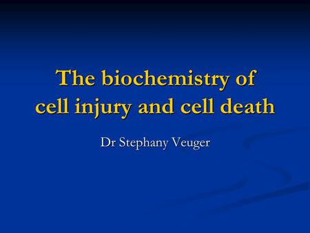 The biochemistry of cell injury and cell death