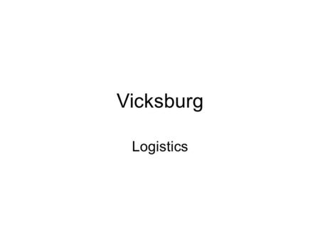 Vicksburg Logistics.