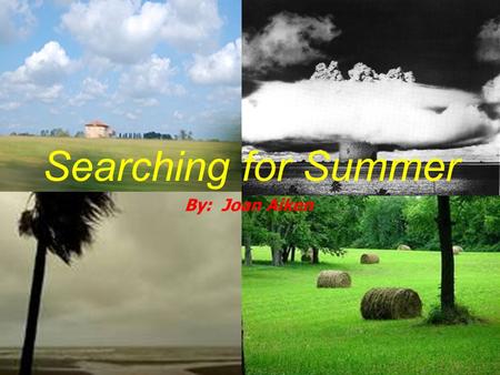 Searching for Summer By: Joan Aiken.