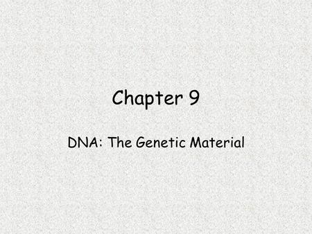 DNA: The Genetic Material