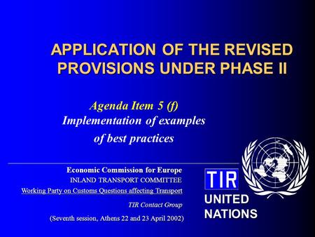 Economic Commission for Europe INLAND TRANSPORT COMMITTEE Working Party on Customs Questions affecting Transport (Seventh session, Athens 22 and 23 April.