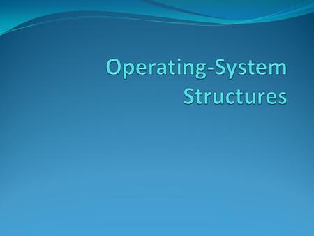 Operating-System Structures