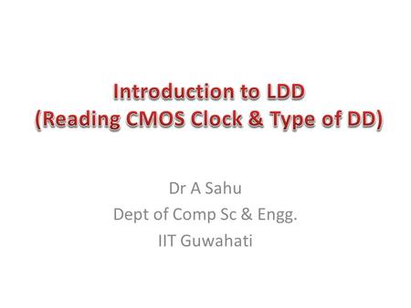 Dr A Sahu Dept of Comp Sc & Engg. IIT Guwahati. Kernel Module Writing/Registering to /proc FS Payload of kernel module Reading CMOS Data – Real Time CMOS.