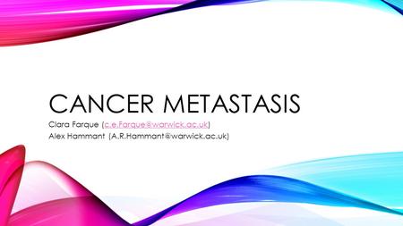 Cancer metastasis Clara Farque