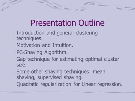 Presentation Outline Introduction and general clustering techniques.