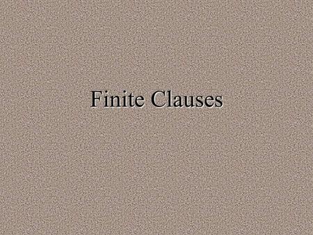 Finite Clauses.