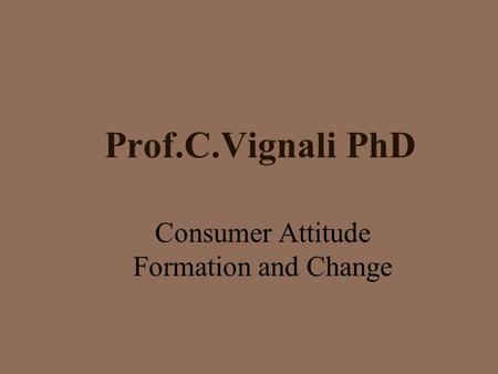 Consumer Attitude Formation and Change