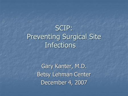 SCIP: Preventing Surgical Site Infections