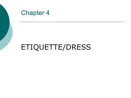 Chapter 4 ETIQUETTE/DRESS.